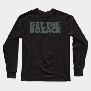 Get The Bozack Long Sleeve T-Shirt
